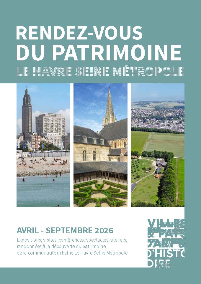 Programme Pays d&rsquo;art et d&rsquo;histoire Le Havre Seine Métropole – Mars à Septembre 2026